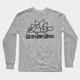 Murderdino Long Sleeve T-Shirt